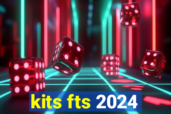 kits fts 2024
